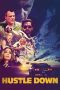 Nonton Film Hustle Down (2021) Terbaru Nonton Film Hustle Down (2021) Terbaru